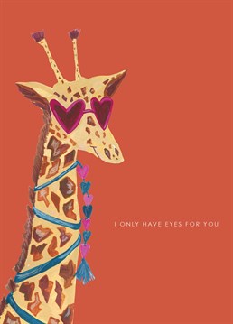 Featuring the words "I only have eyes for you" What better way to send a little love with this loved up giraffe sporting tremendous heart sunnies.     A cheerful card which is sure to make the recipients smile.    Designed and Illustrated by Hutch Cassidy
