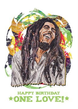 The perfect card to wish the biggest Bob Marley fan a Happy Birthday!