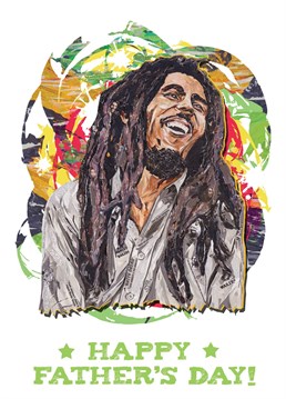 The perfect Father's Day card for the Bob Marley fanatic in your life!