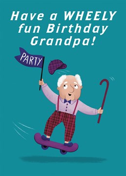 Wish a wonderful grandpa a very Happy Birthday with this fun skateboarding Grandpa card!