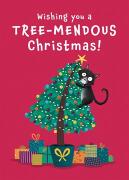 Wish your friends and family a truly Tree-mendous Christmas with this mischievous cat Christmas card design. This design features a naughty cat climbing a Christmas tree!