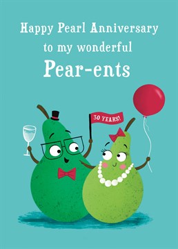 Congratulate your Pear-ents on their Pearl Anniversary with this funny pears card. This design features a Dad and Mum pear looking into each others eyes and smiling.