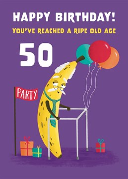 Wish a friend or family member a very happy 50th Birthday with this funny Banana card. This design features an elderly banana hunched over a zimmer frame while surrounded by balloons and gifts. This humorous design will be sure to bring a smile to their face.