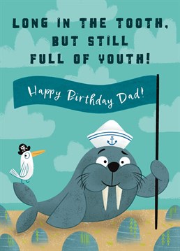 Wish your Dad a very Happy Birthday with this funny Walrus Card. Despite being a whole year older remind your Dad he is still full of youth with this fun design. This card features a cheeky walrus and seagull friend chilling on the beach with a flag wishing a Happy Birthday!