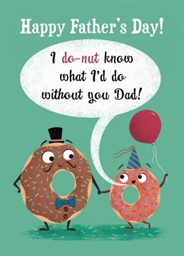 Let your Dad know how much he means to you with this cute Donut card. This card features a Daddy donut and a Child donut holding hands and smiling. This sweet design will be sure to bring a smile to you Dad's face!