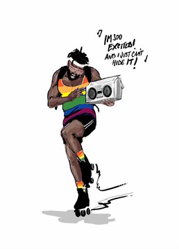 This dude is seriously loving life in his pride colours right now. Who can blame him?! Send this How Funny Birthday card to your excitable friend.
