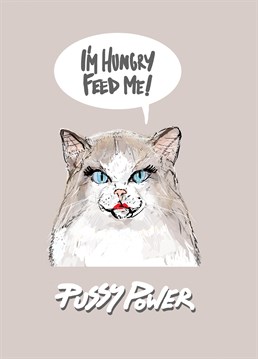 Send this naughty Valentine's card and tell your partner your pussy is waiting to be fed... Designed by How Funny.