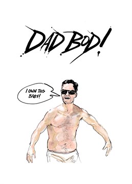 Chiselled abs are out, cushiony flab is IN. This Birthday card from How Funny is perfect for the Dad-Bod extraordinaire.