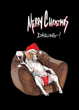 Cheers! Give this hilarious How Funny card with fetching-looking dog to your partner this Christmas and hope they don't have a ruff one after all the drinks and celebrations.