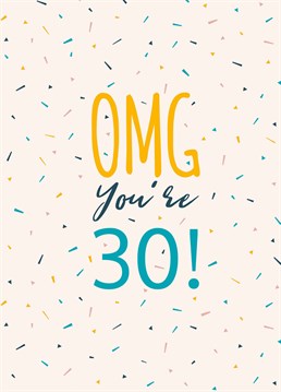 Omg they're so old! Feign surprise that they've reached the grand old age of thirty because they really do look it with this milestone 30th birthday card by HueTribe.