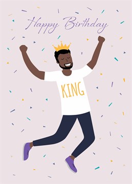 Send this fun HueTribe design to a badass birthday king and make him feel like the luckiest guy on the planet on his special day.
