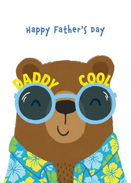 Daddy, Daddy cool! Send this Father's day card to the coolest Dad in the world.