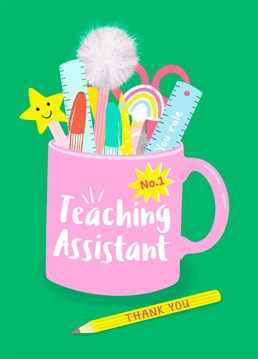 Send your amazing Teaching Assistant this Thank you card to show how much you appreciate them.