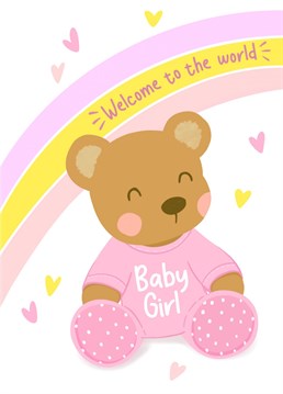 Celebrate a new baby girls arrival into the world with this cute baby bear card.
