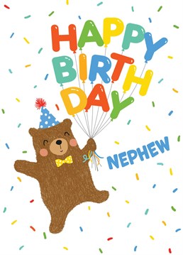 Wish your wonderful Nephew the happiest of birthdays with this adorable bear card.