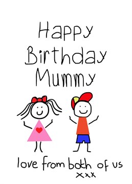 Happy Birthday Mummy from both of us from it's a sign of the time