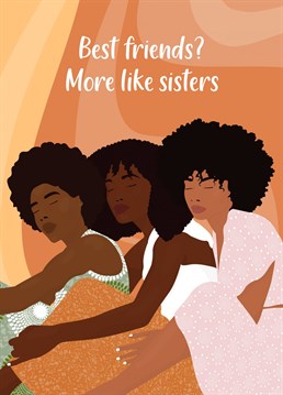 Do you have a bestie that's more like a sister? Send them this gorgeous Birthday card and make their day.    Designed by Nubiart in collaboration with the Illo Agency.