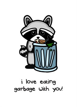 We all love eating garbage but it's even better when someone is feeding you said garbage. A Anniversary card designed by Innabox.