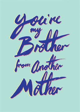 When you're as thick as thieves you may as well be family. Don't forget step brothers, half brothers and brother in laws too. Designed by Ink Bandit