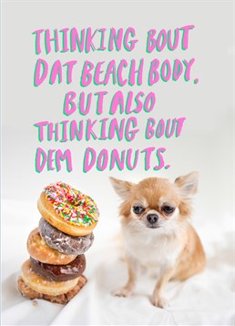 Nothing is harder than trying to get that beach body, unfortunately. Send this Jolly Awesome Birthday card to someone who's always on a diet.