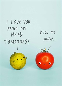 Oh dear! This poor tomato isn't a fan of terrible jokes! If you know someone who loves them, then this Jolly Awesome Birthday card is perfect for them.