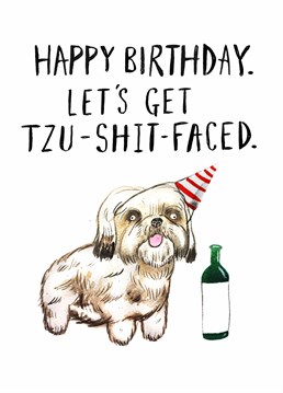 Let someone know that you accidentally got their dog drunk... Oh that's not what this means? A Birthday card designed by Jolly Awesome.