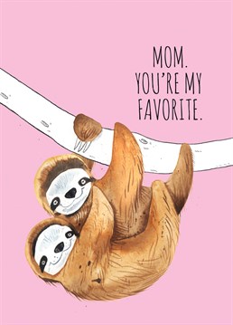 Send this cute Jolly Awesome sloth design to your amazing Mom.