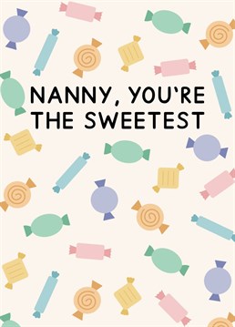 For Nanny's who are just the sweetest! Perfect for Mother's day or to say thank you. Designed by Jeff and the Squirrel
