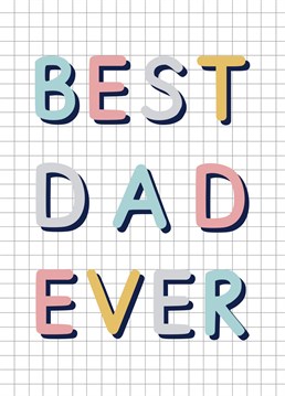 Send a simple Father's day card that reads "Best Dad ever". Designed by Jeff and the Squirrel