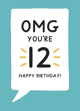 OMG You're 12, birthday card. Designed by Jeff and the Squirrel