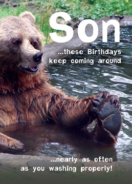 Send a hint to your son that barely bathing once a year isn't enough and it's time to get scrubbing! A birthday card from JellynBean.