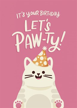 This cute kitty wants to celebrate you're paw-some birthday and paw-ty with the best! Available in Pink and Pale Teal - Designed by Jess Bright Design