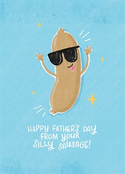 Happy Father's Day from your Silly Sausage - Designed by Jess Bright Design