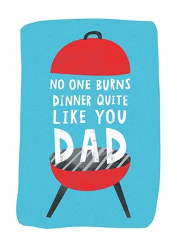 Celebrate your Dad this Father's Day with this lighthearted Birthday card featuring a bbq. The perfect Birthday card for the dad you love who cannot cook.
