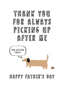 This Father's Day card is for all the pawfect dads out there. Perfect for any dad who can't go anywhere without their favourite little companion.