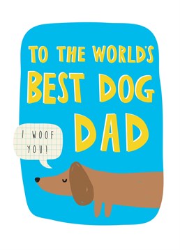 This Birthday card is for all the pawfect dads out there. Perfect for any dad who can't go anywhere without their favourite little companion.