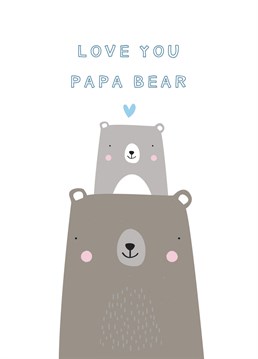 Let your dad know how much he means to you with this sweet illustrated card. For all the papa bears out there doing an amazing job, it's the perfect card to show him you love him for Father's Day, on your dad's Birthday or just because.