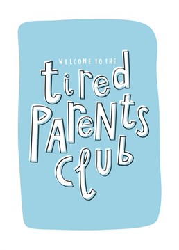 Welcome to the exclusive club of no sleep! This humours hand lettered card is perfect to congratulate any new parents to be.
