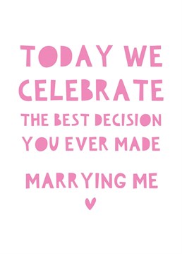 Let your significant other know you are the better half on your Wedding anniversary.