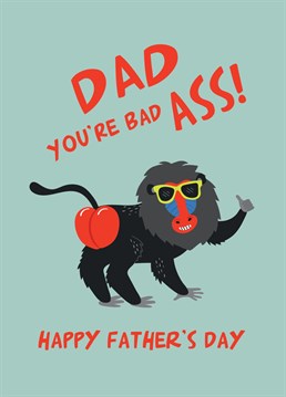 For the bad ass Dad in your life. This is the perfect father's day card.