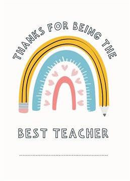 The perfect card for the perfect teacher. There's even a space for you to write the teacher's name to give it that personalised touch.