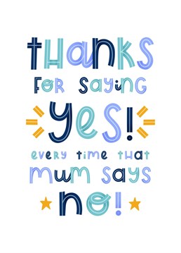 This card is perfect if you always ran to dad straight after mum said no to something you wanted! As children, we've all done it and played our parents off against each other. Mum said no so we run to dad and he said yes! Say thanks for all of those times with this funny card designed by Joanne Hawker.