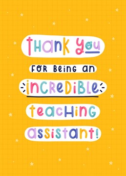 Say thank you to your most favourite teaching assistant at the end of the school term with this bright and friendly 'incredible teaching assistant' thank you card designed by Joanne Hawker.