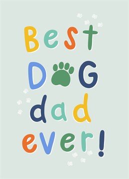 Send your dog dad this adorably fun card to Celebrate Father's day t let him know how pawsome he is!     Designed by Jess Moorhouse
