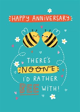 Send your loved one this adorable punny bee card to celebrate your upcoming anniversary !     Designed By Jess Moorhouse