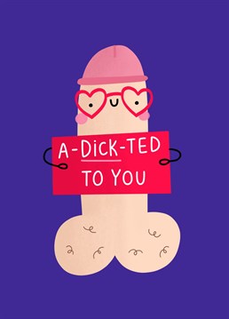 surprise your crush on valentine's day with this hilariously rude Anniversary card featuring a little phallic friend holding a sign reading "A-DICK-TED to you" Designed by Jess Moorhouse