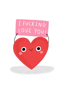 Sometimes you don't need a fancy card to get the message across. Send your partner this adorable and sweary Valentine's day to show them how much you fucking love them! Designed by Jess Moorhouse