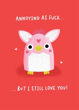 Do you love your partner but also find them REALLY annoying? Well if so then this is the perfect Valentine's day Anniversary card for you! IT features a 90s favourite toy on a coral background. Designed by Jess Moorhouse