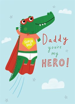 Let your daddy know how much he means to you with this adorable super hero card. Featuring a super crocodile blasting off into the sky to save the day!  Designed by Jess Moorhouse
