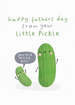 Send your daddy this adorable Father's Day card featuring two pickles with the punny sentiment " You're kind of a big dill!"  Designed by Jess Moorhouse